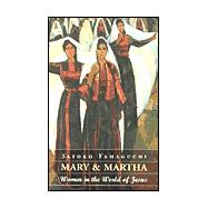 Mary and Martha : Women in the World of Jesus