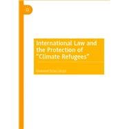 International Law and the Protection of “Climate Refugees”