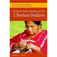 Culture and Customs of the Choctaw Indians