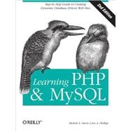 Learning PHP and MySQL : A Step-by-Step Guide to Creating Dynamic, Database-Driven Web Sites