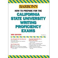 Barron's How To Prepare For The California State University Writing Proficiency Exams