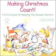 Making Christmas Count! : A Kid's Guide to Keeping the Season Sacred
