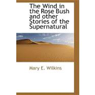 The Wind in the Rose Bush and Other Stories of the Supernatural