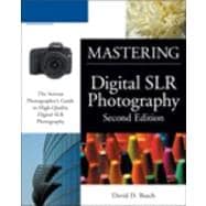 Mastering Digital SLR Photography, Second Edition
