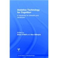 Assistive Technology for Cognition: A Handbook for Clinicians and Developers
