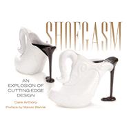 Shoegasm An Explosion of Cutting Edge Shoe Design