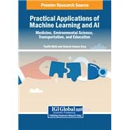 Practical Applications of Machine Learning and AI: Medicine, Environmental Science, Transportation, and Education