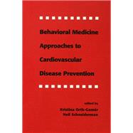 Behavioral Medicine Approaches to Cardiovascular Disease Prevention