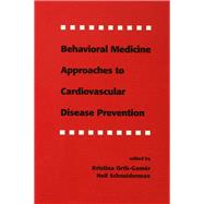 Behavioral Medicine Approaches to Cardiovascular Disease Prevention