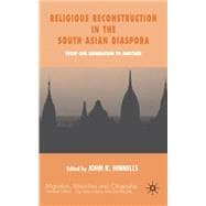 Religious Reconstruction in the South Asian Diasporas From One Generation to Another