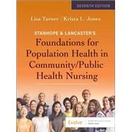 Stanhope & Lancaster's Foundations for Population Health in Community/Public Health Nursing - E-Book book cover, ISBN 9780443284014