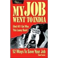 My Job Went to India : And All I Got Was This Lousy Book