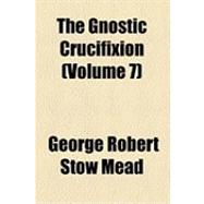 The Gnostic Crucifixion