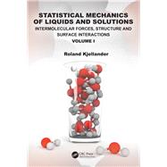 Statistical Mechanics of Liquids and Solutions: Intermolecular Forces, Structure and Surface Interactions