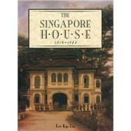 The Singapore House 1819-1942