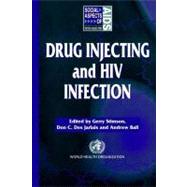 Drug Injecting and HIV Infection : Global Dimensions and Local Responses