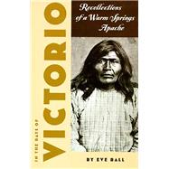 In the Days of Victorio; Recollections of a Warm Springs Apache