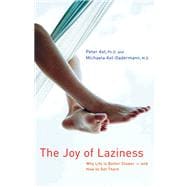 The Joy of Laziness Why Life Is Better Slower ? and How to Get There