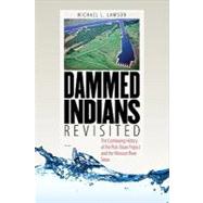 Dammed Indians Revisited : The Continuing History of the Pick-Sloan Plan and the Missouri River Sioux