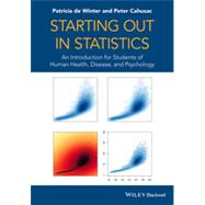 Starting out in Statistics An Introduction for Students of Human Health, Disease, and Psychology