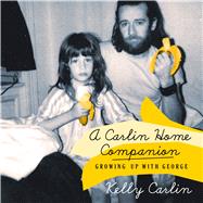 A Carlin Home Companion Growing Up with George