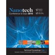 Nanotechnology 2010: Fabrication, Particles, Characterization, MEMs, Electronics and Photonics; Technical Proceedings of the 2010 NSTI Nanotechnology Conference and Expo (Volume 1)