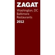 Zagat 2012 Washington, DC Baltimore Restaurants