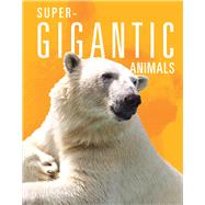 Super-Gigantic Animals