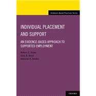 Individual Placement and Support An Evidence-Based Approach to Supported Employment