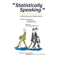 Statistically Speaking: A Dictionary of Quotations