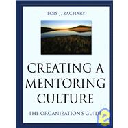 Creating a Mentoring Culture The Organization's Guide