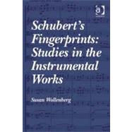 Schubert's Fingerprints : Studies in the Instrumental Works
