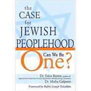 The Case for Jewish Peoplehood: Can We Be One?