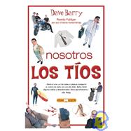 Nosotros, Los Tios / Dave Barry's Complete Guide to Guys