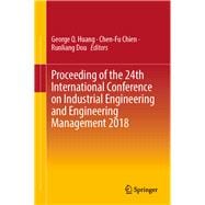 Proceeding of the 24th International Conference on Industrial Engineering and Engineering Management 2018