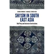 Shi'ism In South East Asia Alid Piety and Sectarian Constructions