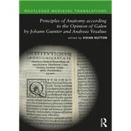 Principles of Anatomy According to the Opinion of Galen by Johann Guinter and Andreas Vesalius