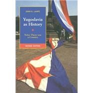 Yugoslavia as History: Twice There Was a Country