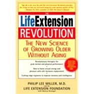 The Life Extension Revolution The New Science of Growing Older Without Aging