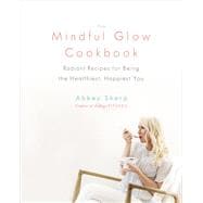 The Mindful Glow Cookbook