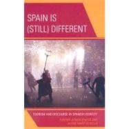 Spain Is (Still) Different Tourism and Discourse in Spanish Identity
