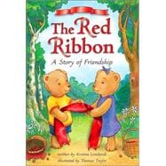 The Red Ribbon; A Book About Friendship