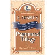 E. Nesbit's Psammead Trilogy A Children's Classic at 100