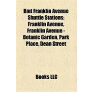 Bmt Franklin Avenue Shuttle Stations: Franklin Avenue, Franklin Avenue - Botanic Garden, Park Place, Dean Street