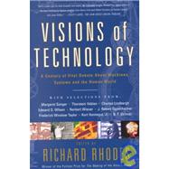 Visions of Technology: A Century of Vital Debate About the Human World