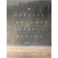 Hopeful Thoughts Fearful Dreams