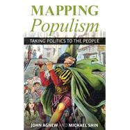 Mapping Populism Taking Politics to the People