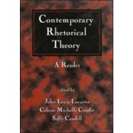Contemporary Rhetorical Theory, First Edition A Reader