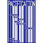Pacification Social War and the Power of Police book cover, ISBN 9781804294017