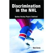 Discrimination in the NHL Quebec Hockey Players Sidelined